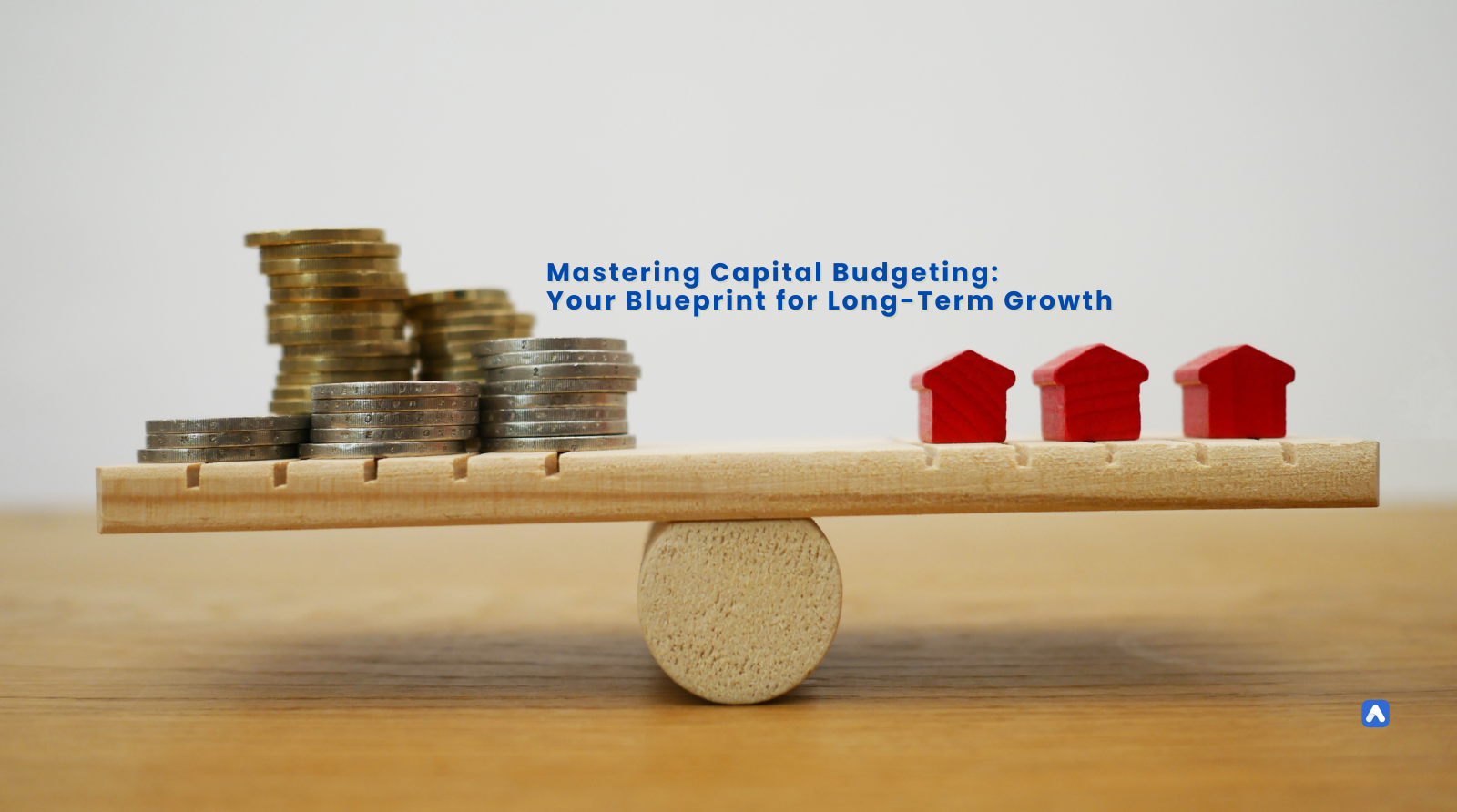 Mastering Capital Budgeting: Your Blueprint for Long-Term Growth