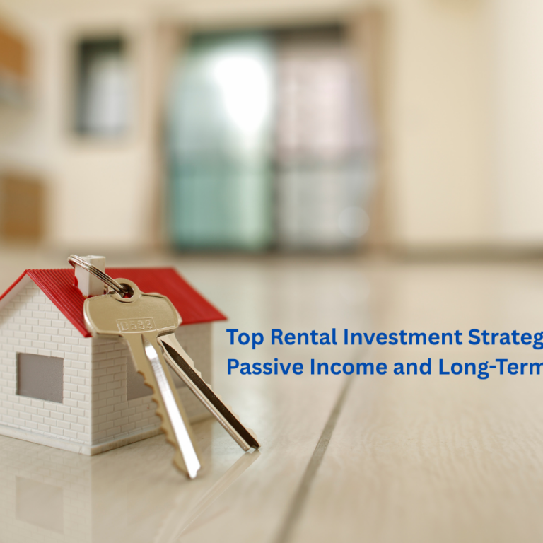 Top Rental Investment Strategies for Passive Income and Long-Term Growth