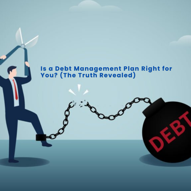 Is a Debt Management Plan Right for You? (The Truth Revealed)