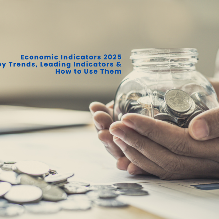 Economic Indicators 2025: Key Trends, Leading Indicators & How to Use Them