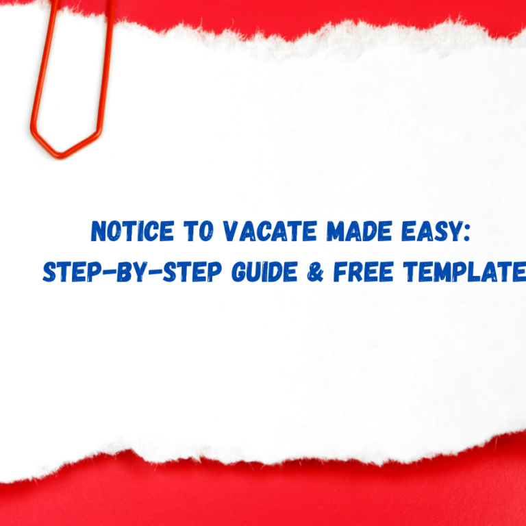 Notice to Vacate Made Easy: Step-by-Step Guide & Free Template
