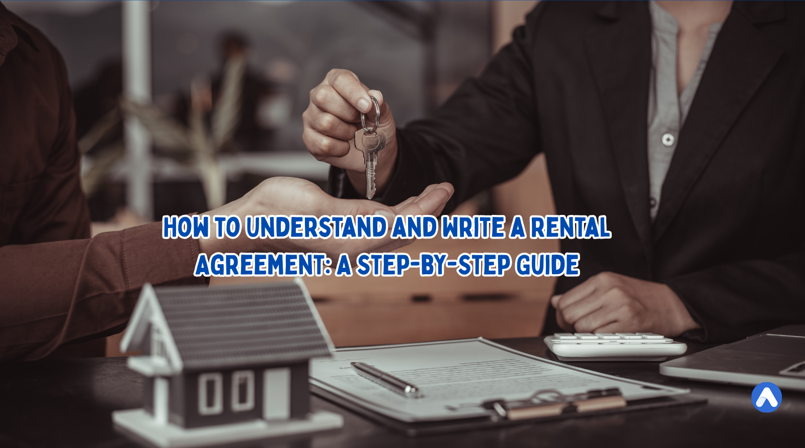 How to Understand and Write a Rental Agreement: A Step-by-Step Guide