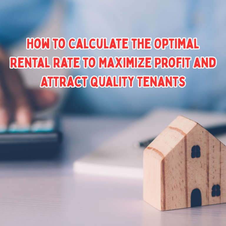How to Calculate the Optimal Rental Rate to Maximize Profit and Attract Quality Tenants