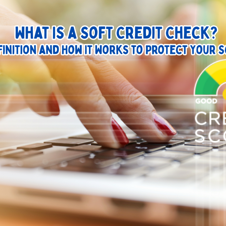 What Is a Soft Credit Check? Definition and How It Works to Protect Your Score