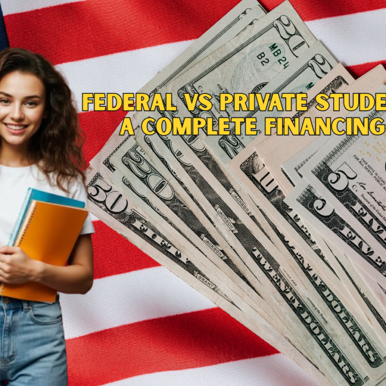 Federal vs Private Student Loans A Complete Financing Guide